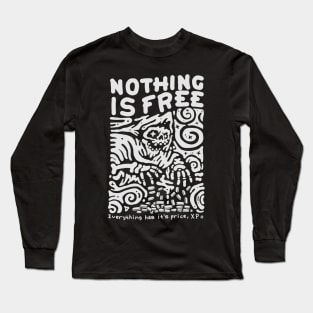 NOTHING IS FREE Long Sleeve T-Shirt